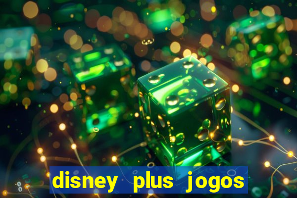 disney plus jogos de futebol